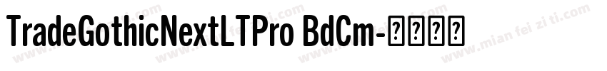 TradeGothicNextLTPro BdCm字体转换